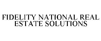 FIDELITY NATIONAL REAL ESTATE SOLUTIONS