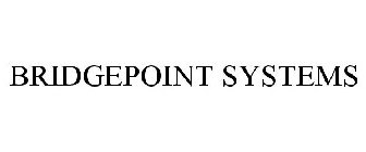 BRIDGEPOINT SYSTEMS