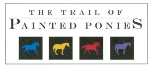 THE TRAIL OF PAINTED PONIES