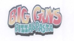 BIG GUYS PIZZA & PASTA