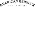 AMERICAN REDNECK MADE IN THE USA