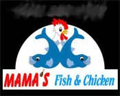 MAMA'S FISH & CHICKEN