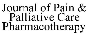 JOURNAL OF PAIN & PALLIATIVE CARE PHARMACOTHERAPY
