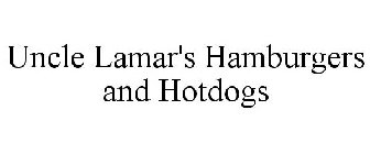 UNCLE LAMAR'S HAMBURGERS AND HOTDOGS