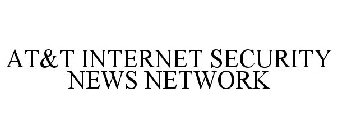 AT&T INTERNET SECURITY NEWS NETWORK