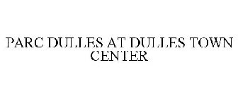 PARC DULLES AT DULLES TOWN CENTER