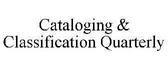 CATALOGING & CLASSIFICATION QUARTERLY