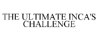 THE ULTIMATE INCA'S CHALLENGE