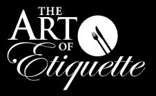 THE ART OF ETIQUETTE