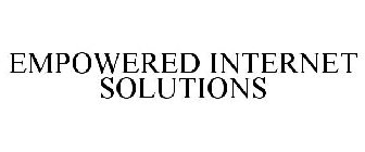 EMPOWERED INTERNET SOLUTIONS