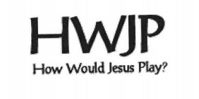 HOW WOULD JESUS PLAY? HWJP