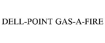 DELL-POINT GAS-A-FIRE