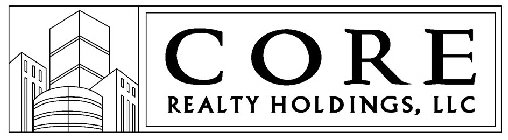 CORE REALTY HOLDINGS, LLC