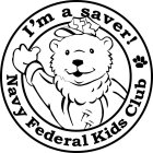 I'M A SAVER! NAVY FEDERAL KIDS CLUB