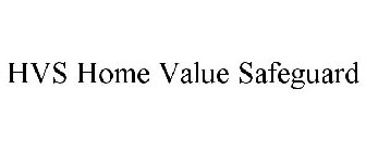 HVS HOME VALUE SAFEGUARD