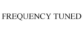 FREQUENCY TUNED