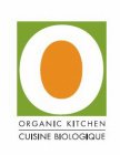 O ORGANIC KITCHEN CUISINE BIOLOGIQUE