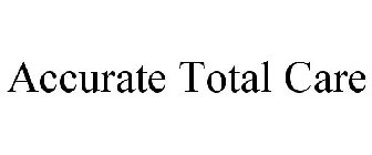 ACCURATE TOTAL CARE