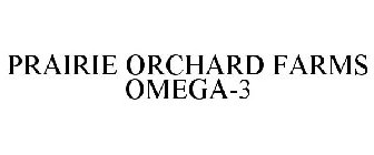 PRAIRIE ORCHARD FARMS OMEGA-3