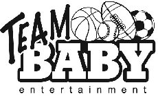 TEAM BABY ENTERTAINMENT