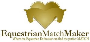 EQUESTRIANMATCHMAKER WHERE THE EQUESTRIAN ENTHUSIAST CAN FIND THE PERFECT MATCH