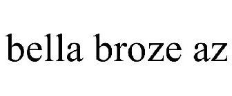 BELLA BROZE AZ