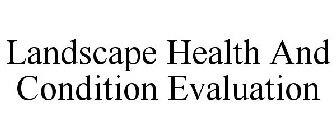 LANDSCAPE HEALTH AND CONDITION EVALUATION