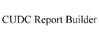 CUDC REPORT BUILDER