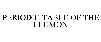 PERIODIC TABLE OF THE ELEMON