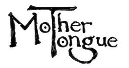 MOTHER TONGUE