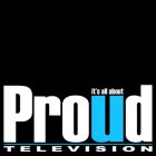 PROUD IT'S ALL ABOUT TELEVISION