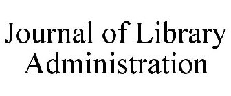 JOURNAL OF LIBRARY ADMINISTRATION
