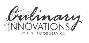 CULINARY INNOVATIONS BY U.S. FOODSERVICE