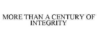 MORE THAN A CENTURY OF INTEGRITY