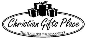 CHRISTIAN GIFTS PLACE THE PLACE FOR CHRISTIAN GIFTS