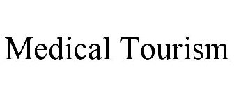 MEDICAL TOURISM