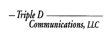 TRIPLE D COMMUNICATIONS, LLC