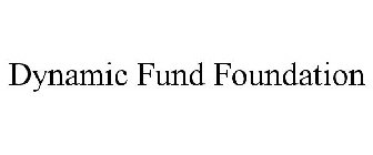 DYNAMIC FUND FOUNDATION