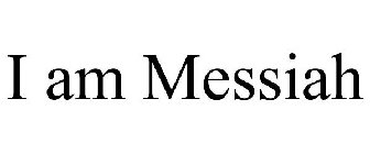 I AM MESSIAH