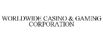 WORLDWIDE CASINO & GAMING CORPORATION