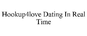 HOOKUP4LOVE DATING IN REAL TIME