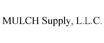 MULCH SUPPLY, L.L.C.