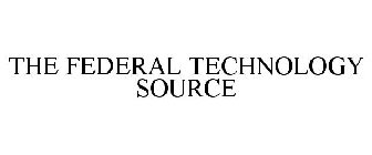 THE FEDERAL TECHNOLOGY SOURCE