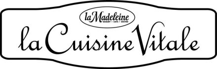 LA CUISINE VITALE LA MADELEINE BAKERY CAFE BISTRO