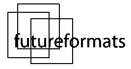 FUTURE FORMATS