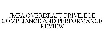 JMFA OVERDRAFT PRIVILEGE COMPLIANCE AND PERFORMANCE REVIEW