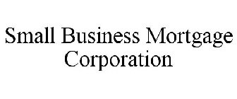 SMALL BUSINESS MORTGAGE CORPORATION