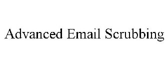 ADVANCED EMAIL SCRUBBING