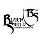 BLACK SHIELD ENTERTAINMENT BS