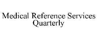MEDICAL REFERENCE SERVICES QUARTERLY